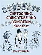 Cartooning Caricature And Animation Made Easy Thorndike Chuck