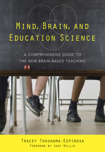 Mind Brain And Education Science A Comprehensive Guide To The New Brainbased Teaching Tokuhamaespinosa