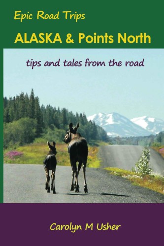 Alaska Points North Tips And Tales From The Road Usher Carolyn M