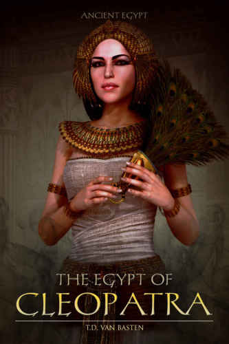 Ancient Egypt The Egypt Of Cleopatra Van Basten T D