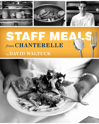 Cookbook Staff Meals From Chanterelle Waltuck David Phillips