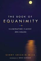 The Book Of Equanimity Illuminating Classic Zen Koans 1st Ed Wick