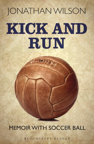 Kick And Run Memoir With Soccer Ball Wilson Jonathan