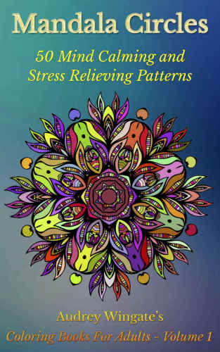 Mandala Circles 50 Mind Calming And Stress Relieving Patterns Wingate