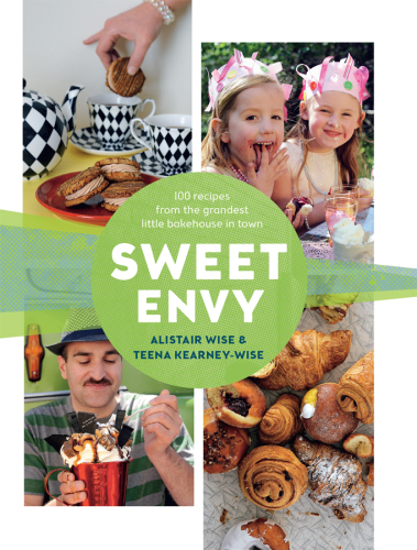Sweet Envy 100 Recipes From The Grandest Little Bakehouse In Town Wise