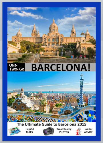 Onetwogo Barcelona The Ultimate Guide To Barcelona 2015 With Helpful Maps Breathtaking Photos And Insider Advice Wynn