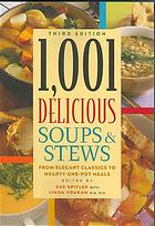 1001 Delicious Soups And Stews From Elegant Classics To Hearty Onepot Meals 3rd Ed Spitler
