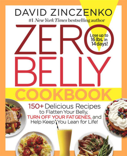 Zero Belly Cookbook 150 Delicious Recipes To Flatten Your Belly Turn Off Your Fat Genes And Help Keep You Lean For Life Zinczenko