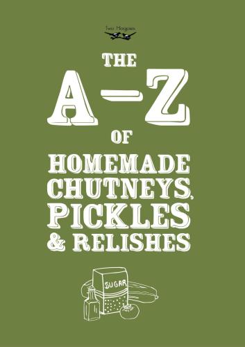 Az Of Homemade Chutneys Pickles And Relishes