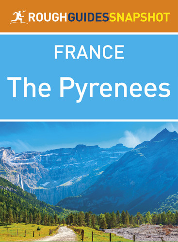 Rough Guides Snapshot France The Pyrenees Rough Guides