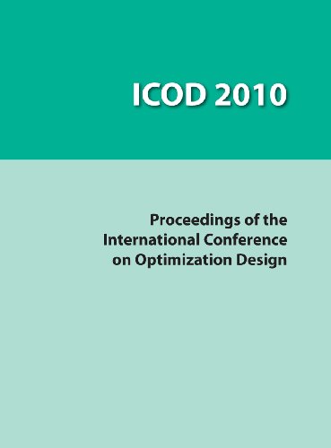 Icod 2010 Proceedings Of The International Conference On Optimization Design Wuhan China March 1820 2010 Asme Press
