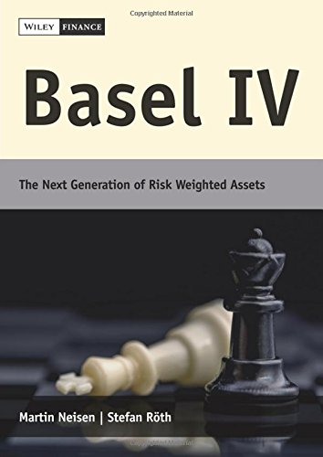Basel Iv The Next Generation Of Risk Weighted Assets 1st Edition Martin Neisen