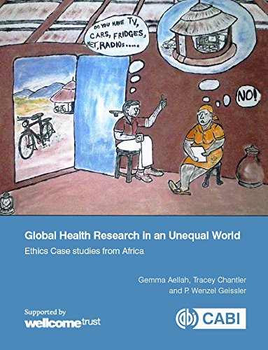 Global Health Research In An Unequal World Ethics Case Studies From Africa 1st Edition Gemma Aellah