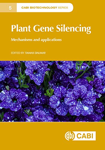 Plant Gene Silencing Mechanisms And Applications Tamas Dalmay