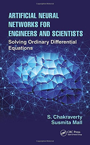 Artificial Neural Networks For Engineers And Scientists Solving Ordinary Differential Equations 1st Edition S Chakraverty And Susmita Mall