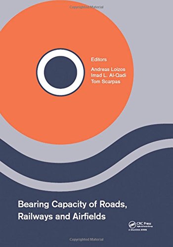 Bearing Capacity Of Roads Railways And Airfields Proceedings Of The 10th International Conference On The Bearing Capacity Of Roads Railways And Airfields Bcrra 2017 June 2830 2017 Athens Greece 1st Edition Andreas Loizos
