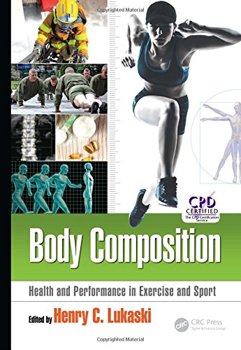 Body Composition Health And Performance In Exercise And Sport 1st Edition Lukaski