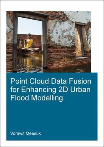 Point Cloud Data Fusion For Enhancing 2d Urban Flood Modelling First Edition Vorawit Meesuk