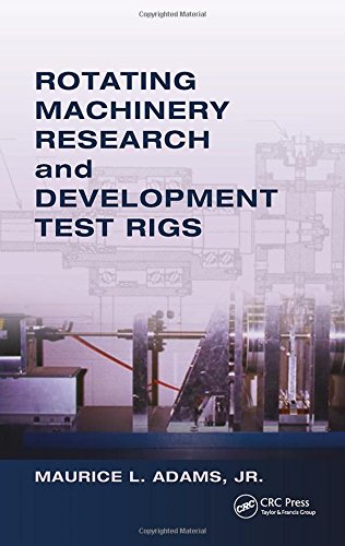 Rotating Machinery Research And Development Test Rigs 1st Edition Maurice L Adams
