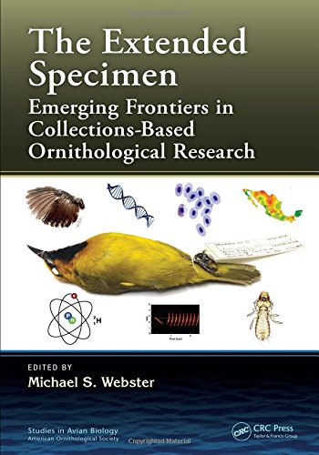 The Extended Specimen Emerging Frontiers In Collectionsbased Ornithological Research 1st Edition Webster