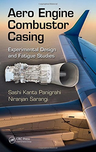Aero Engine Combustor Casing Experimental Design And Fatigue Studies 1st Edition Sashi Kanta Panigrahi