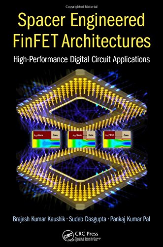 Spacer Engineered Finfet Architectures Highperformance Digital Circuit Applications 1st Edition Sudeb Dasgupta