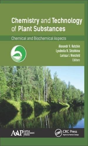 Chemistry And Technology Of Plant Substances Chemical And Biochemical Aspects 1st Edition Alexander V Kutchin