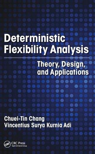 Deterministic Flexibility Analysis Theory Design And Applications 1st Edition Chueitin Chang