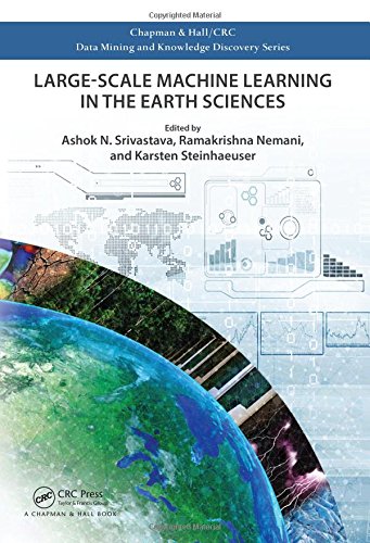 Petascale Analytics Largescale Machine Learning In The Earth Sciences 1st Edition Ashok N Srivastava
