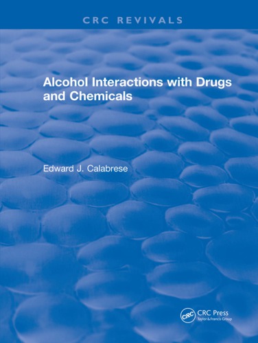 Revival Alcohol Interactions With Drugs And Chemicals 1991 First Edition Calabrese