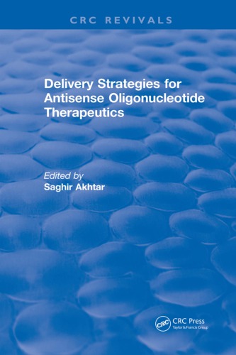 Revival Delivery Strategies For Antisense Oligonucleotide Therapeutics 1995 First Edition Akhtar