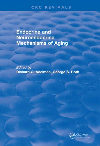Revival Endocrine And Neuroendocrine Mechanisms Of Aging 1982 First Edition Adelman
