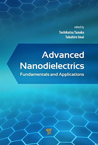Advanced Nanodielectrics Fundamentals And Applications 1st Edition Toshikatsu Tanaka