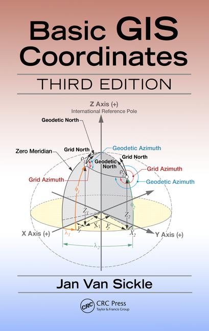 Basic Gis Coordinates 3rd Edition Jan Van Sickle