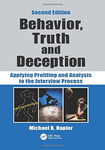 Behavior Truth And Deception Applying Profiling And Analysis To The Interview Process 2nd Edition Michael R Napier