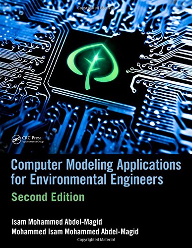 Computer Modeling Applications For Environmental Engineers Second Edition 2nd Edition Isam Mohammed Abdelmagid Ahmed