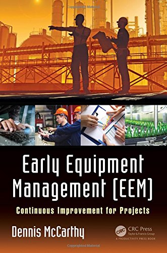 Early Equipment Management Eem Continuous Improvement For Projects 1st Edition Dennis Mccarthy