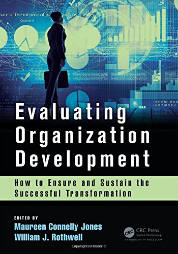 Evaluating Organization Development How To Ensure And Sustain The Successful Transformation 1st Edition Maureen Connelly Jones