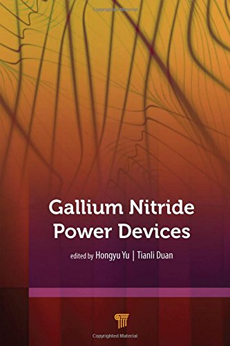 Gallium Nitride Power Devices 1st Edition Hongyu Yu Tianli Duan