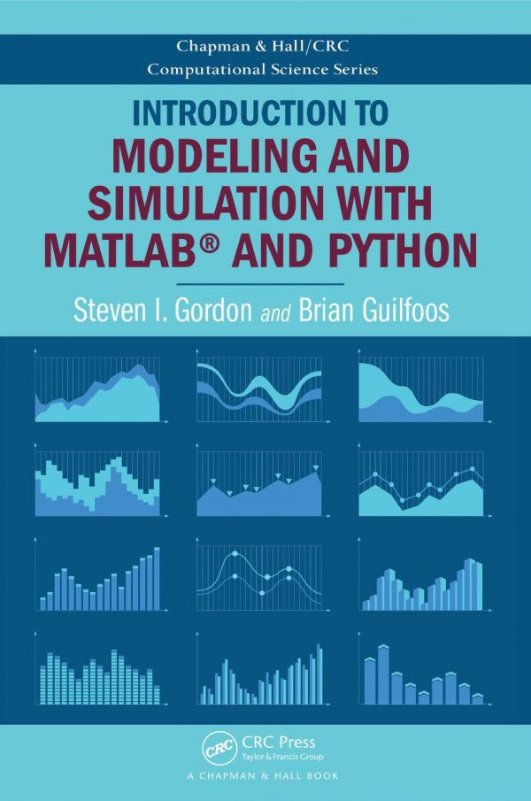Introduction To Modeling And Simulation With Matlab And Python 1st Edition Steven I Gordon