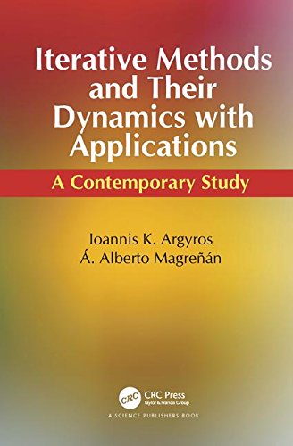 Iterative Methods And Their Dynamics With Applications A Contemporary Study 1st Edition Ioannis Konstantinos Argyros