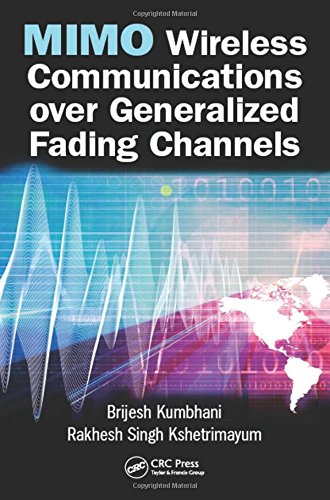 Mimo Wireless Communications Over Generalized Fading Channels 1st Edition Brijesh Kumbhani