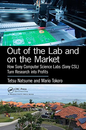 Out Of The Lab And On The Market How Sony Computer Science Labs Sony Csl Turn Research Into Profits 1st Edition Tetsu Natsume