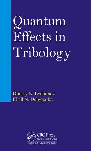Quantum Effects In Tribology 1st Edition Dmitry Nikolaevich Lyubimov