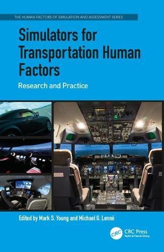 Simulators For Transportation Human Factors Research And Practice 1st Edition Mark S Young