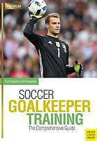 Soccer Goalkeeper Training The Comprehensive Guide Englund