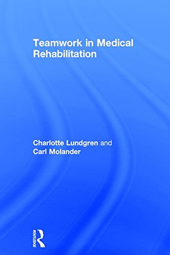 Teamwork In Medical Rehabilitation 1st Edition Charlotte Lundgren