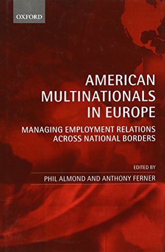 American Multinationals In Europe Managing Employment Relations Across National Borders 1st Edition Phil Almond