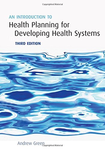 An Introduction To Health Planning For Developing Health Systems 3 Ed Andrew Green