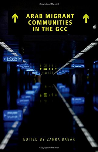 Arab Migrant Communities In The Gcc 1st Edition Zahra Babar